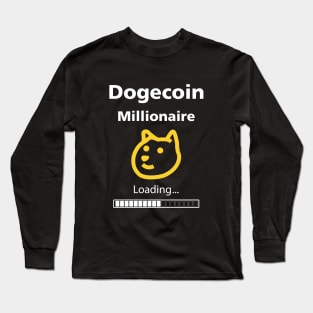 Dogecoin Millionaire Loading shirt Long Sleeve T-Shirt